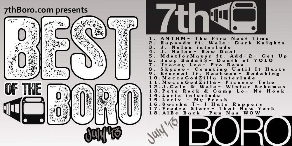 7thboro, MeccaGodZilla, Best of the Boro, July 2013, Mixtape, New Music, Hip Hop, Rapsody, Pete Rock, RAVAGE, MeccaGodZilla, RYU BLACK, Skyzoo, Brooklyn, Freeport, Long Island, NY, New York, NYC, Jay Z, Picasso Baby, Toho, Remix, GodZilla, 