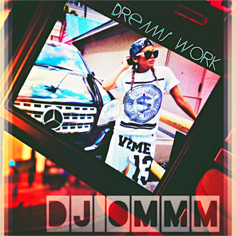 DJ oMMM – ” DreamsWORK”